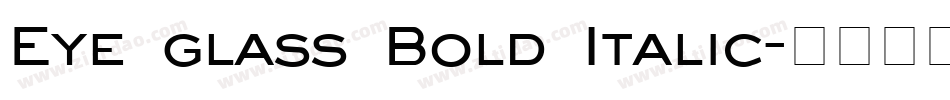 Eye glass Bold Italic字体转换